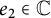 e 2 element of double struck upper C