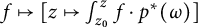 f right arrow from bar z right arrow from bar integral Subscript z 0 Superscript z Baseline f dot p Superscript asterisk Baseline left parenthesis omega right parenthesis