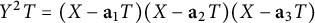 upper Y squared upper T equals left parenthesis upper X minus a 1 upper T right parenthesis left parenthesis upper X minus a 2 upper T right parenthesis left parenthesis upper X minus a 3 upper T right parenthesis