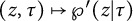 left parenthesis z comma tau right parenthesis right arrow from bar script upper P prime left parenthesis z vertical bar tau right parenthesis