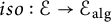 i s o colon script upper E right arrow script upper E Subscript a l g Baseline