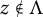 z not an element of upper Lamda
