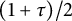 left parenthesis 1 plus tau right parenthesis divided by 2
