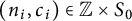 left parenthesis n Subscript i Baseline comma c Subscript i Baseline right parenthesis element of double struck upper Z times upper S 0