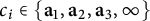 c Subscript i Baseline element of StartSet a 1 comma a 2 comma a 3 comma infinity EndSet