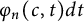phi Subscript n Baseline left parenthesis c comma t right parenthesis d t