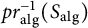 p r Subscript a l g Superscript negative 1 Baseline left parenthesis upper S Subscript a l g Baseline right parenthesis
