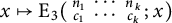 x right arrow from bar upper E 3 left parenthesis backslash s m a l l m a t r i x n 1 midline horizontal ellipsis n Subscript k Baseline c 1 midline horizontal ellipsis c Subscript k Baseline backslash end s m a l l m a t r i x semicolon x right parenthesis