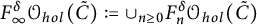 upper F Subscript infinity Superscript delta Baseline script upper O Subscript h o l Baseline left parenthesis upper C overtilde right parenthesis colon equals union Underscript n greater than or equals 0 Endscripts upper F Subscript n Superscript delta Baseline script upper O Subscript h o l Baseline left parenthesis upper C overtilde right parenthesis
