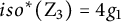 i s o Superscript asterisk Baseline left parenthesis upper Z 3 right parenthesis equals 4 g 1