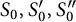 upper S 0 comma upper S prime 0 comma upper S double prime 0