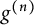 g Superscript left parenthesis n right parenthesis