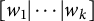 w 1 StartAbsoluteValue midline horizontal ellipsis EndAbsoluteValue w Subscript k