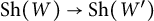 upper S h left parenthesis upper W right parenthesis right arrow upper S h left parenthesis upper W prime right parenthesis