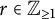 r element of upper Z Subscript greater than or equals 1