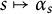 s right arrow from bar alpha Subscript s