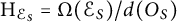 upper H Subscript script upper E Sub Subscript upper S Baseline equals upper Omega left parenthesis script upper E Subscript upper S Baseline right parenthesis divided by d left parenthesis upper O Subscript upper S Baseline right parenthesis