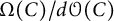 upper Omega left parenthesis upper C right parenthesis divided by d script upper O left parenthesis upper C right parenthesis