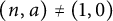 left parenthesis n comma a right parenthesis not equals left parenthesis 1 comma 0 right parenthesis