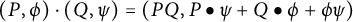 left parenthesis upper P comma phi right parenthesis dot left parenthesis upper Q comma psi right parenthesis equals left parenthesis upper P upper Q comma upper P bullet psi plus upper Q bullet phi plus phi psi right parenthesis