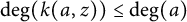 degree left parenthesis k left parenthesis a comma z right parenthesis right parenthesis less than or equals degree left parenthesis a right parenthesis
