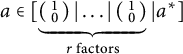 a element of bottom brace left parenthesis backslash s m a l l m a t r i x Baseline 1 0 backslash end s m a l l m a t r i x right parenthesis StartAbsoluteValue midline horizontal ellipsis EndAbsoluteValue left parenthesis backslash s m a l l m a t r i x Baseline 1 0 backslash end s m a l l m a t r i x right parenthesis Subscript r factors Baseline vertical bar a Superscript asterisk