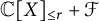 double struck upper C upper X Subscript less than or equals r plus script upper F