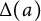 upper Delta left parenthesis a right parenthesis