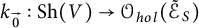 k Subscript ModifyingAbove 0 With right arrow Baseline colon upper S h left parenthesis upper V right parenthesis right arrow script upper O Subscript h o l Baseline left parenthesis script upper E Subscript upper S Baseline overtilde right parenthesis