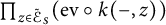 product Underscript z element of script upper E Subscript upper S Baseline overtilde Endscripts left parenthesis e v ring k left parenthesis minus comma z right parenthesis right parenthesis