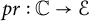 p r colon double struck upper C right arrow script upper E