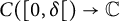 upper C left parenthesis 0 comma delta right parenthesis right arrow double struck upper C