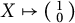 upper X right arrow from bar left parenthesis backslash s m a l l m a t r i x Baseline 1 0 backslash end s m a l l m a t r i x right parenthesis