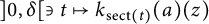 right bracket 0 comma delta contains as member t right arrow from bar k Subscript s e c t left parenthesis t right parenthesis Baseline left parenthesis a right parenthesis left parenthesis z right parenthesis