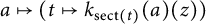 a right arrow from bar left parenthesis t right arrow from bar k Subscript s e c t left parenthesis t right parenthesis Baseline left parenthesis a right parenthesis left parenthesis z right parenthesis right parenthesis