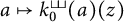 a maps to k sub 0 up arrow a evaluated at z.