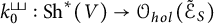 k sub 0 super mu mu mu colon S h super star open parenthesis V close parenthesis approaches script O sub h o l open parenthesis script xi sub S close parenthesis