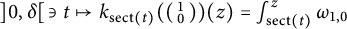right bracket 0 comma delta contains as member t right arrow from bar k Subscript s e c t left parenthesis t right parenthesis Baseline left parenthesis left parenthesis backslash s m a l l m a t r i x Baseline 1 0 backslash end s m a l l m a t r i x right parenthesis right parenthesis left parenthesis z right parenthesis equals integral Subscript s e c t left parenthesis t right parenthesis Superscript z Baseline omega Subscript 1 comma 0 Baseline