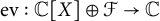 e v colon double struck upper C upper X circled plus script upper F right arrow double struck upper C