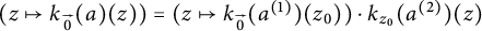left parenthesis z right arrow from bar k Subscript ModifyingAbove 0 With right arrow Baseline left parenthesis a right parenthesis left parenthesis z right parenthesis right parenthesis equals left parenthesis z right arrow from bar k Subscript ModifyingAbove 0 With right arrow Baseline left parenthesis a Superscript left parenthesis 1 right parenthesis Baseline right parenthesis left parenthesis z 0 right parenthesis right parenthesis dot k Subscript z 0 Baseline left parenthesis a Superscript left parenthesis 2 right parenthesis Baseline right parenthesis left parenthesis z right parenthesis