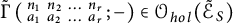ModifyingAbove backslash operatorname normal upper Gamma With tilde left parenthesis backslash s m a l l m a t r i x n 1 n 2 midline horizontal ellipsis n Subscript r Baseline a 1 a 2 midline horizontal ellipsis a Subscript r Baseline backslash end s m a l l m a t r i x semicolon right parenthesis element of upper O Subscript h o l Baseline left parenthesis script upper E Subscript upper S Baseline overtilde right parenthesis
