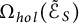upper Omega Subscript h o l Baseline left parenthesis script upper E Subscript upper S Baseline overtilde right parenthesis