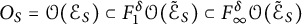 upper O Subscript upper S Baseline equals script upper O left parenthesis script upper E Subscript upper S Baseline right parenthesis subset of upper F 1 Superscript delta Baseline script upper O left parenthesis script upper E Subscript upper S Baseline overtilde right parenthesis subset of upper F Subscript infinity Superscript delta Baseline script upper O left parenthesis script upper E Subscript upper S Baseline overtilde right parenthesis