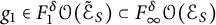 g 1 element of upper F 1 Superscript delta Baseline script upper O left parenthesis script upper E Subscript upper S Baseline overtilde right parenthesis subset of upper F Subscript infinity Superscript delta Baseline script upper O left parenthesis script upper E Subscript upper S Baseline right parenthesis