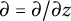 partial differential equals partial differential slash partial differential z