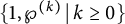 StartSet 1 comma script upper P Superscript left parenthesis k right parenthesis Baseline vertical bar k greater than or equals 0 EndSet