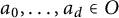 a 0 comma midline horizontal ellipsis comma a Subscript d Baseline element of upper O