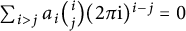 sigma summation Underscript i greater than j Endscripts a Subscript i Baseline i backslash choose j left parenthesis 2 pi normal i right parenthesis Superscript i minus j Baseline equals 0