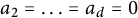 a 2 equals midline horizontal ellipsis equals a Subscript d Baseline equals 0