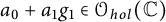 a 0 plus a 1 g 1 element of script upper O Subscript h o l Baseline left parenthesis double struck upper C right parenthesis